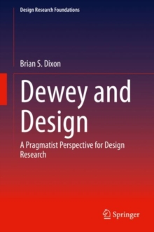 Dewey and Design : A Pragmatist Perspective for Design Research