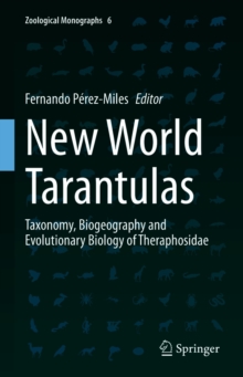 New World Tarantulas : Taxonomy, Biogeography and Evolutionary Biology of Theraphosidae
