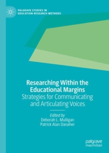 Researching Within the Educational Margins : Strategies for Communicating and Articulating Voices