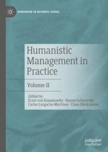Humanistic Management in Practice : Volume II
