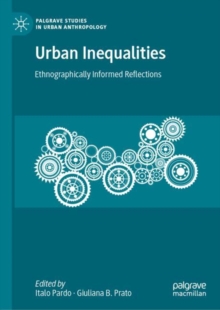 Urban Inequalities : Ethnographically Informed Reflections