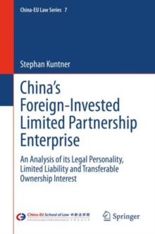 China's Foreign-Invested Limited Partnership Enterprise : An Analysis of its Legal Personality, Limited Liability and Transferable Ownership Interest