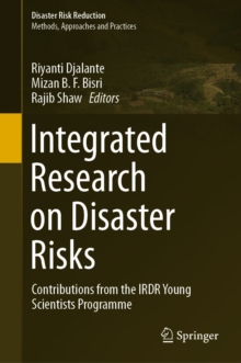 Integrated Research on Disaster Risks : Contributions from the IRDR Young Scientists Programme