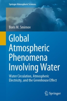 Global Atmospheric Phenomena Involving Water : Water Circulation, Atmospheric Electricity, and the Greenhouse Effect