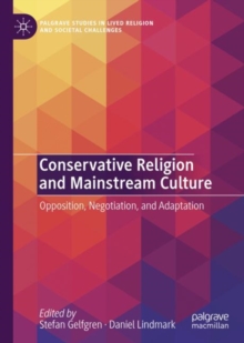 Conservative Religion and Mainstream Culture : Opposition, Negotiation, and Adaptation