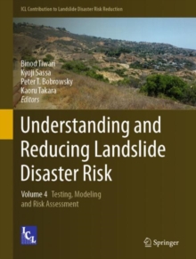 Understanding and Reducing Landslide Disaster Risk : Volume 4 Testing, Modeling and Risk Assessment