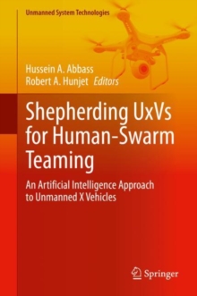 Shepherding UxVs for Human-Swarm Teaming : An Artificial Intelligence Approach to Unmanned X Vehicles