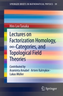 Lectures on Factorization Homology, infinity-Categories, and Topological Field Theories