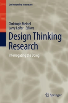 Design Thinking Research : Interrogating the Doing
