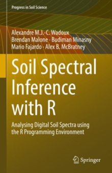Soil Spectral Inference with R : Analysing Digital Soil Spectra using the R Programming Environment