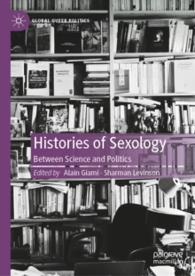 Histories of Sexology : Between Science and Politics