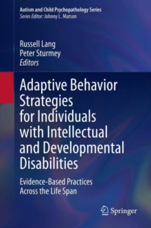 Adaptive Behavior Strategies for Individuals with Intellectual and Developmental Disabilities : Evidence-Based Practices Across the Life Span