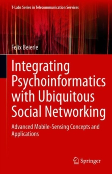 Integrating Psychoinformatics with Ubiquitous Social Networking : Advanced Mobile-Sensing Concepts and Applications