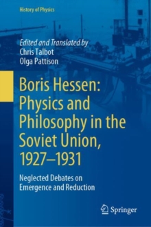 Boris Hessen: Physics and Philosophy in the Soviet Union, 1927-1931 : Neglected Debates on Emergence and Reduction
