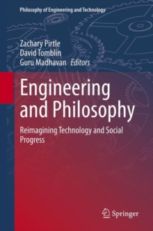 Engineering and Philosophy : Reimagining Technology and Social Progress