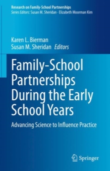 Family-School Partnerships During the Early School Years : Advancing Science to Influence Practice
