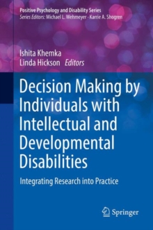 Decision Making by Individuals with Intellectual and Developmental Disabilities : Integrating Research into Practice