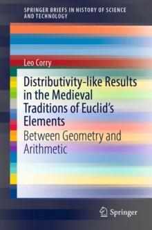 Distributivity-like Results in the Medieval Traditions of Euclid's Elements : Between Geometry and Arithmetic