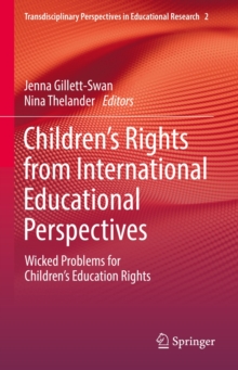 Children's Rights from International Educational Perspectives : Wicked Problems for Children's Education Rights