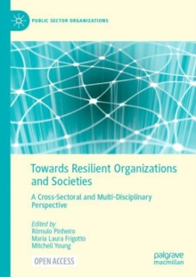 Towards Resilient Organizations and Societies : A Cross-Sectoral and Multi-Disciplinary Perspective