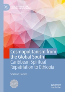 Cosmopolitanism from the Global South : Caribbean Spiritual Repatriation to Ethiopia