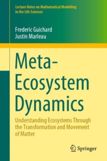 Meta-Ecosystem Dynamics : Understanding Ecosystems Through the Transformation and Movement of Matter
