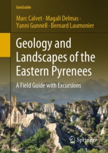 Geology and Landscapes of the Eastern Pyrenees : A Field Guide with Excursions