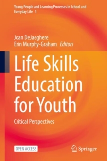 Life Skills Education for Youth : Critical Perspectives