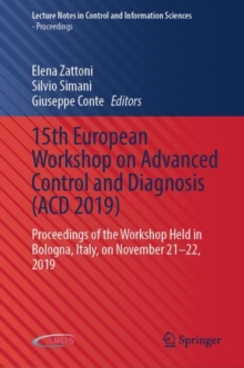 15th European Workshop on Advanced Control and Diagnosis (ACD 2019) : Proceedings of the Workshop Held in Bologna, Italy, on November 21-22, 2019