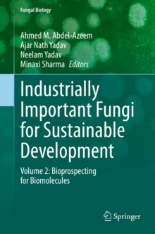 Industrially Important Fungi for Sustainable Development : Volume 2: Bioprospecting for Biomolecules