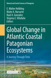 Global Change in Atlantic Coastal Patagonian Ecosystems : A Journey Through Time