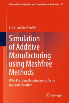 Simulation of Additive Manufacturing using Meshfree Methods : With Focus on Requirements for an Accurate Solution