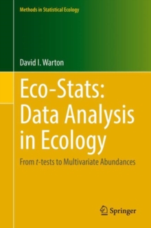 Eco-Stats: Data Analysis in Ecology : From t-tests to Multivariate Abundances