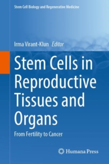 Stem Cells in Reproductive Tissues and Organs : From Fertility to Cancer