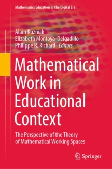 Mathematical Work in Educational Context : The Perspective of the Theory of Mathematical Working Spaces