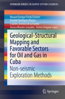 Geological-Structural Mapping and Favorable Sectors for Oil and Gas in Cuba : Non-seismic Exploration Methods