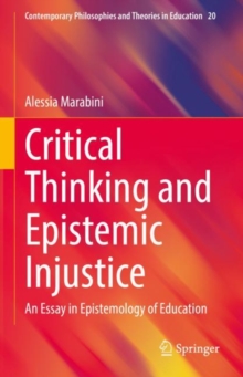 Critical Thinking and Epistemic Injustice : An Essay in Epistemology of Education