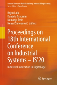 Proceedings on 18th International Conference on Industrial Systems - IS'20 : Industrial Innovation in Digital Age