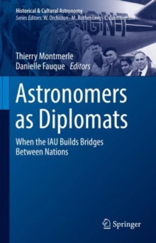 Astronomers as Diplomats : When the IAU Builds Bridges Between Nations