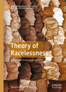 Theory of Racelessness : A Case for Antirace(ism)