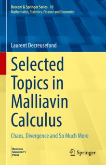 Selected Topics in Malliavin Calculus : Chaos, Divergence and So Much More
