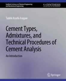 Cement Types, Admixtures, and Technical Procedures of Cement Analysis : An Introduction