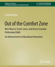 Out of the Comfort Zone : New Ways to Teach, Learn, and Assess Essential Professional Skills -- An Advancement in Educational Innovation