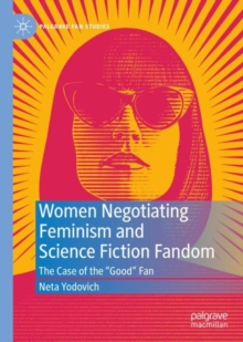 Women Negotiating Feminism and Science Fiction Fandom : The Case of the 
