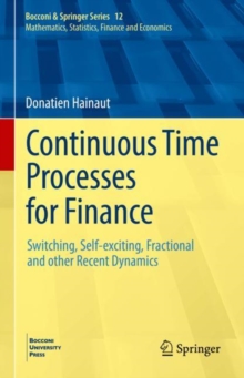 Continuous Time Processes for Finance : Switching, Self-exciting, Fractional and other Recent Dynamics