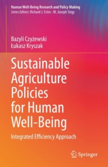 Sustainable Agriculture Policies for Human Well-Being : Integrated Efficiency Approach