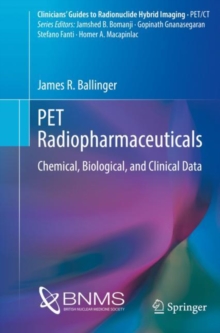 PET Radiopharmaceuticals : Chemical, Biological, and Clinical Data