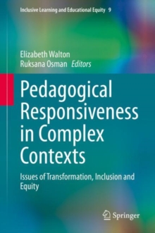 Pedagogical Responsiveness in Complex Contexts : Issues of Transformation, Inclusion and Equity