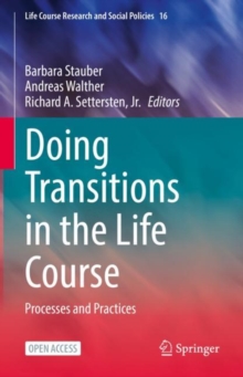Doing Transitions in the Life Course : Processes and Practices