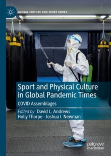 Sport and Physical Culture in Global Pandemic Times : COVID Assemblages